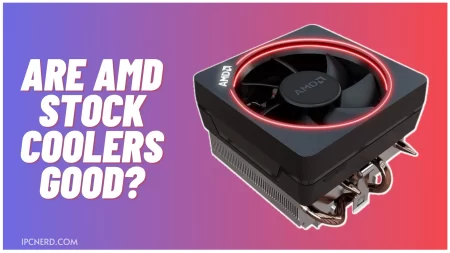 Are AMD Stock Coolers Good?