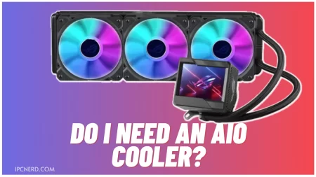 Do I Need An AIO Cooler?