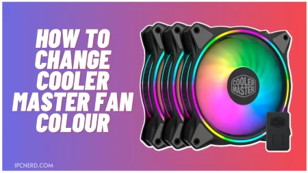 How To Change Cooler Master Fan Colour