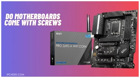 Do Motherboards Come with Screws?