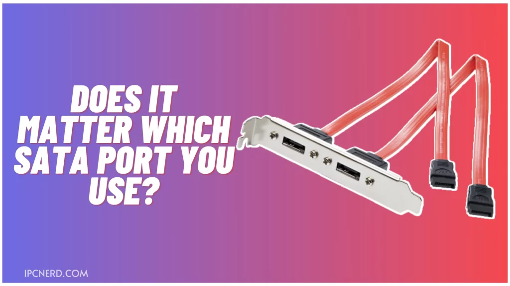 Does It Matter Which SATA Port You Use?