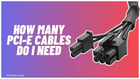 How Many PCI-E Cables Do I Need