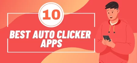 10 Best Auto Clicker Apps for Android and iOS in 2023