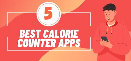 5 Best Calorie Counter Apps: Track Your Calories