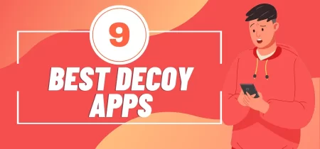 9 Best Decoy Apps: Safeguard Your Privacy & Security