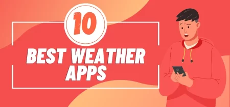 10 Best Weather Apps of 2023 (Android & IoS)