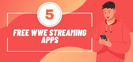 5 Free WWE Streaming Apps for Android & iOS