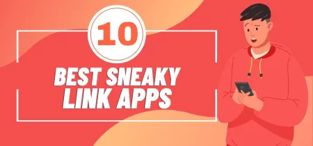 10 Sneaky Link Apps (Android & iOS)You Need to Try Today