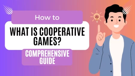 What is Cooperative Games: The Ultimate Guide to Fun